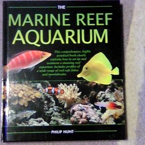 Brand new Hardcover book. Titled the MARINE REEF AQUARIUM by: Philip Hunt